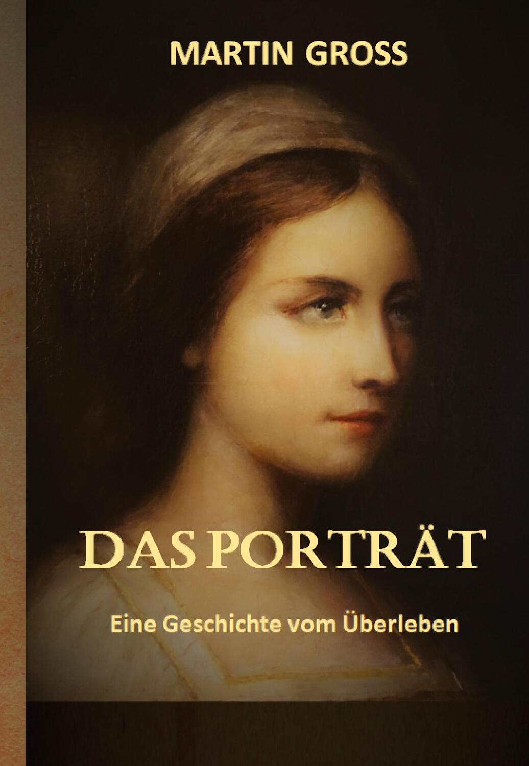 Cover: 9783347963702 | Das Porträt | Eine Geschichte vom Überleben | Martin Gross | Buch