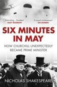 Cover: 9781784701000 | Six Minutes in May | How Churchill Unexpectedly Became Prime Minister