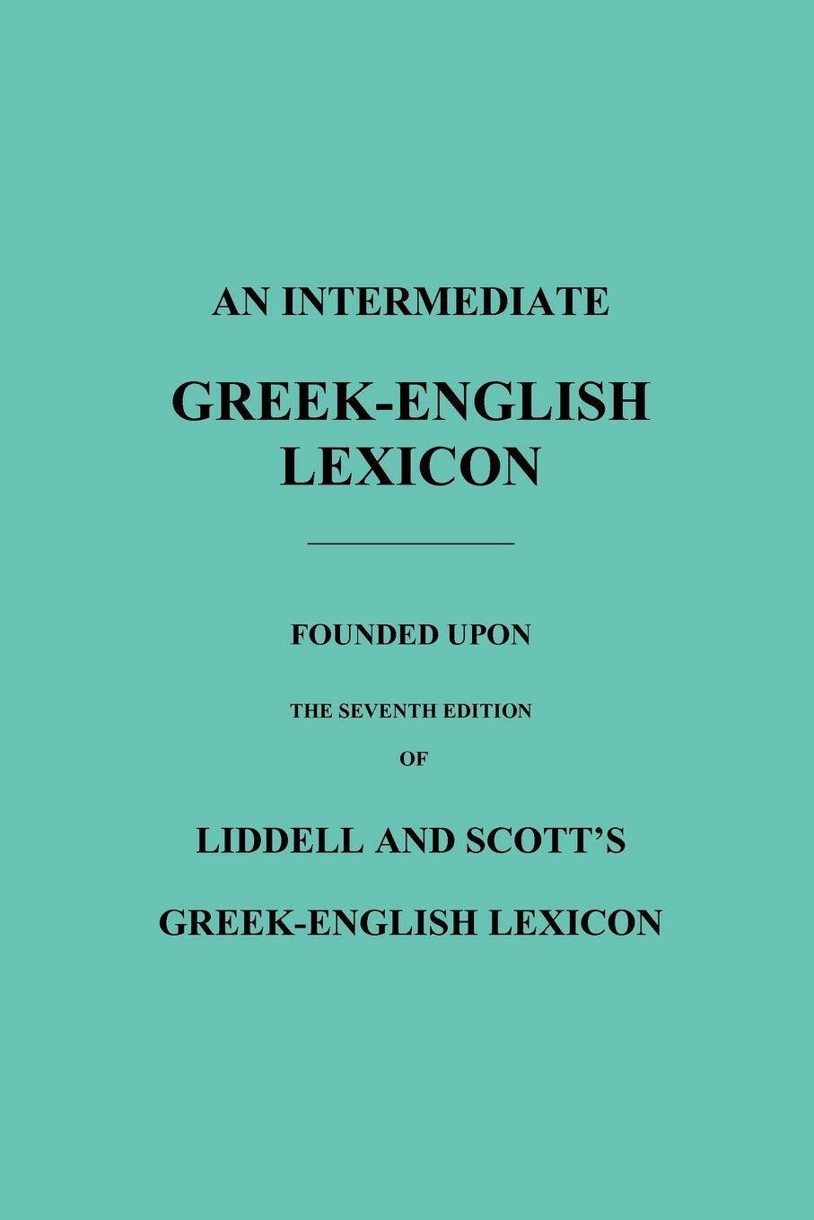 Cover: 9781849025959 | An Intermediate Greek-English Lexicon | Robert Scott | Taschenbuch