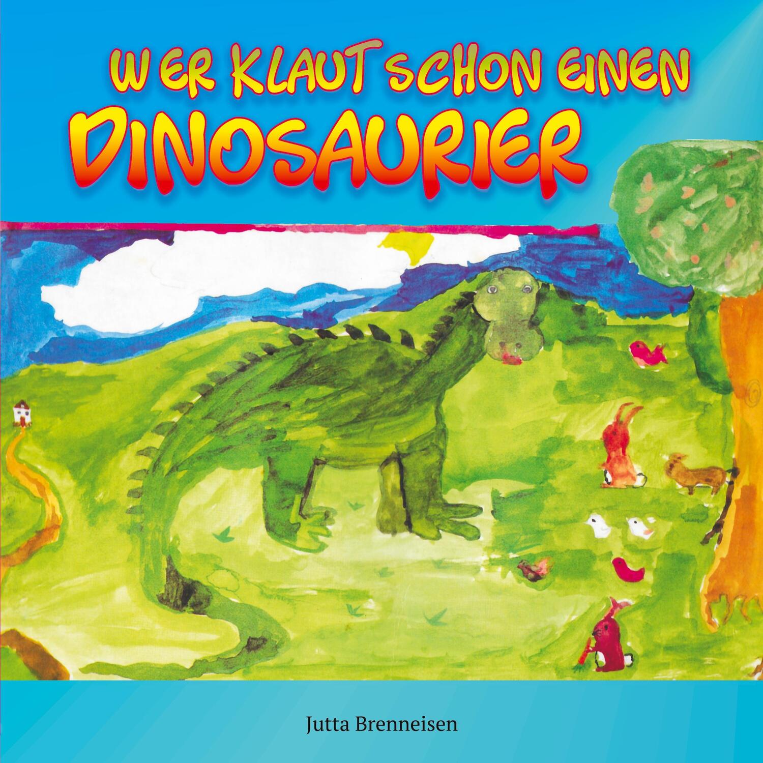 Cover: 9783753480886 | Wer klaut schon einen Dinosaurier | Jutta Brenneisen | Taschenbuch
