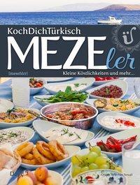 Cover: 9783981547603 | KochDichTürkisch - MEZEler | Orkide Tancgil (u. a.) | Buch | Deutsch