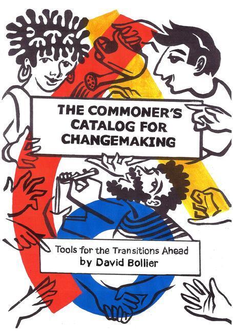 Cover: 9780578961323 | The Commoner's Catalog for Changemaking: Tools for the Transitions...