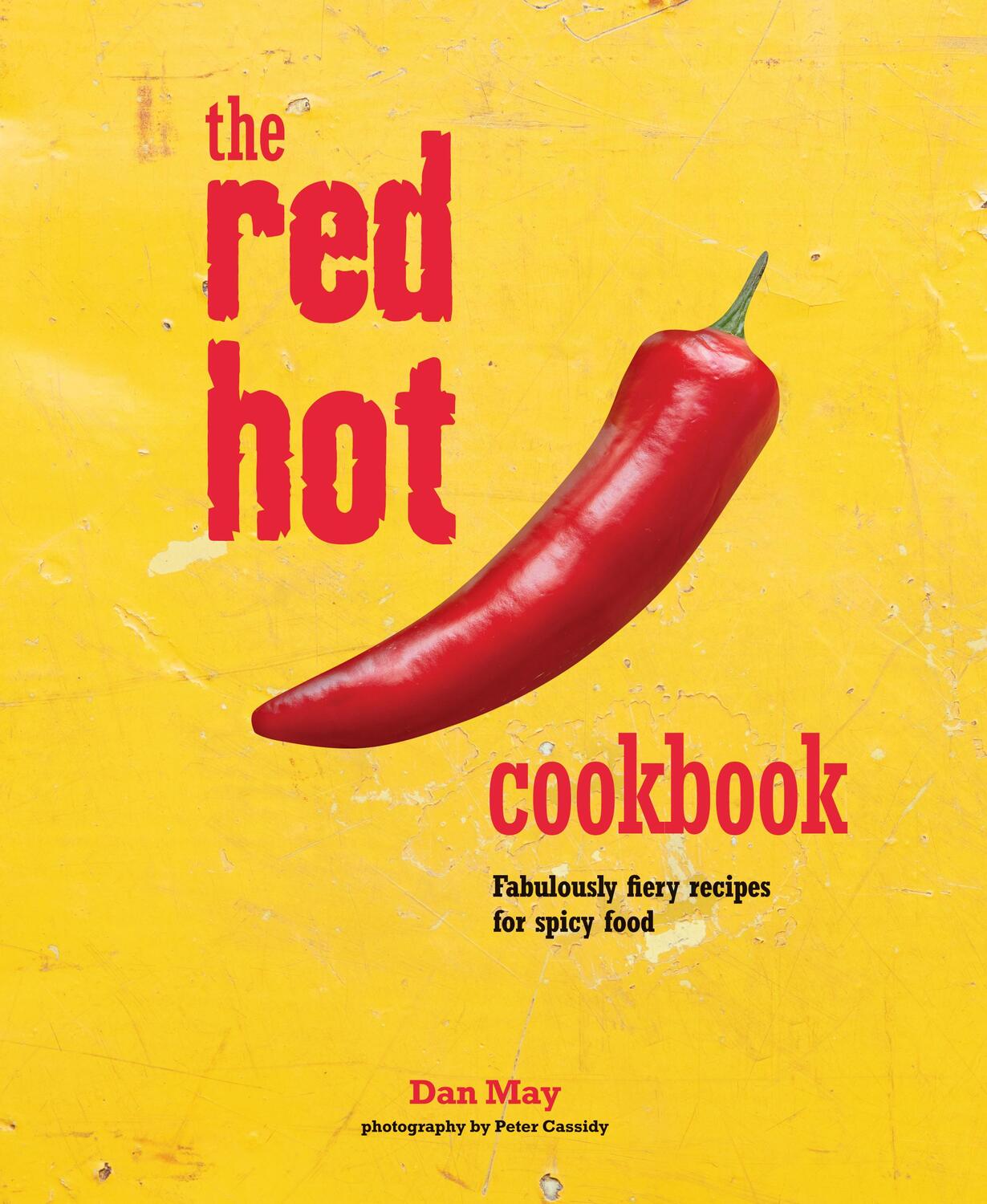 Cover: 9781849757881 | The Red Hot Cookbook | Fabulously Fiery Recipes for Spicy Food | May