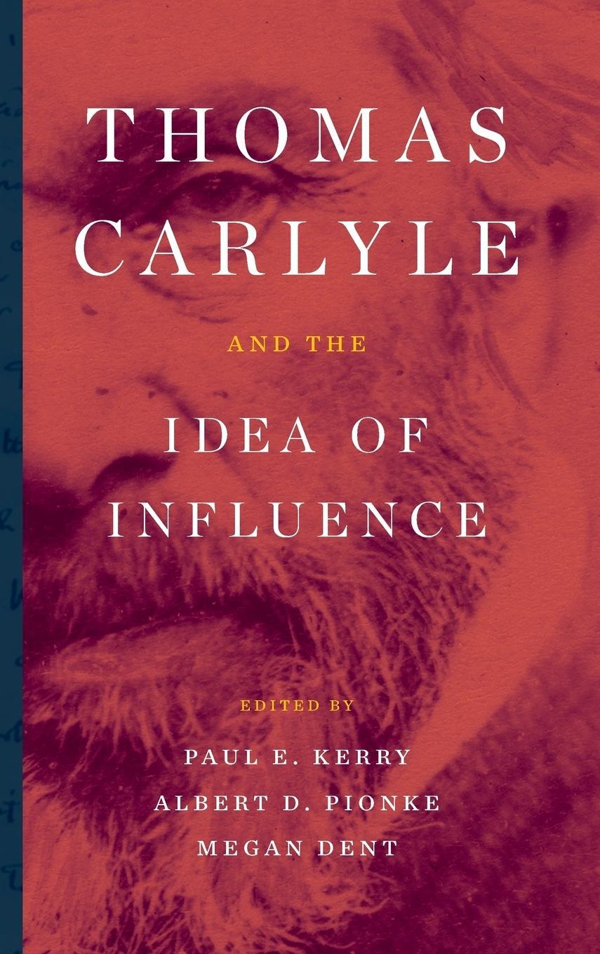 Cover: 9781683930655 | Thomas Carlyle and the Idea of Influence | Albert D. Pionke | Buch