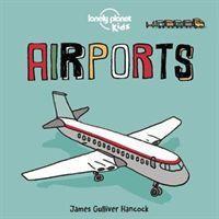 Cover: 9781838690540 | Lonely Planet Kids Airports | Lonely Planet Kids | Buch | Englisch