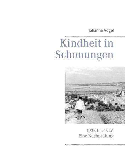 Cover: 9783732291038 | Kindheit in Schonungen | 1933 bis 1946. Eine Nachprüfung | Vogel