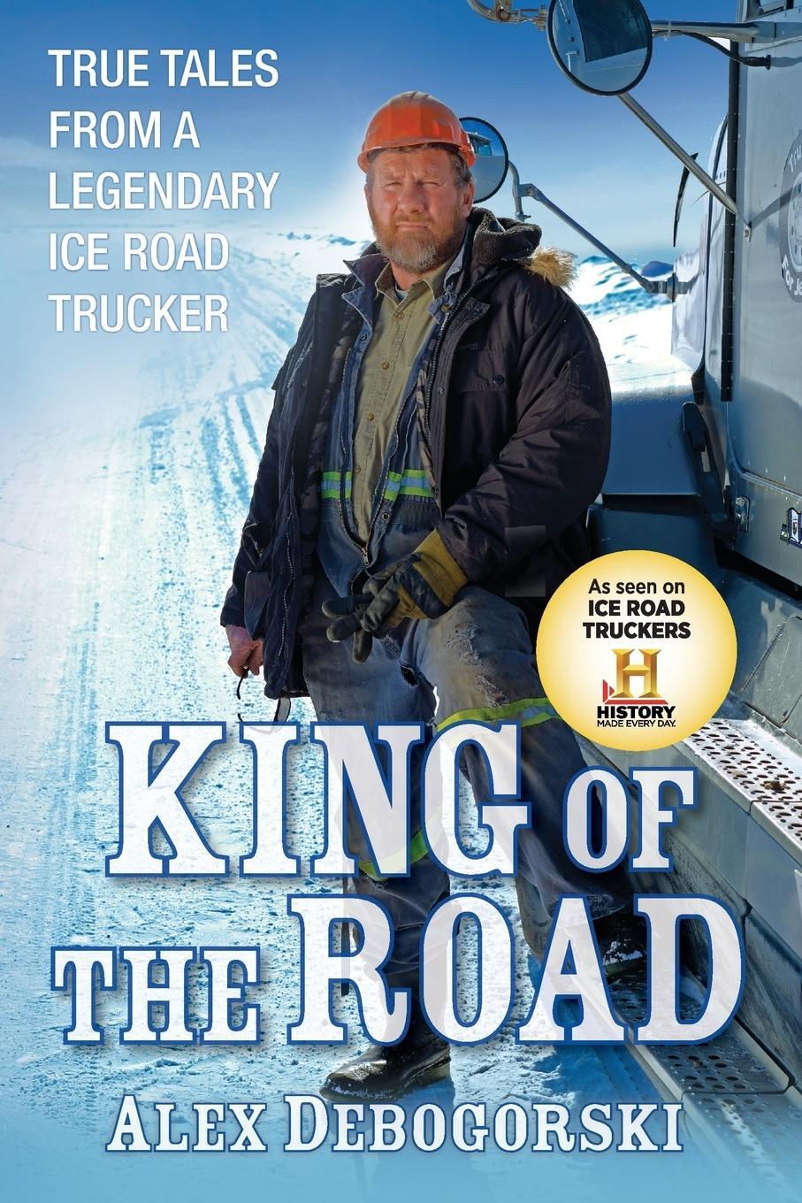 Cover: 9781118148280 | King of the Road | True Tales from a Legendary Ice Road Trucker | Buch