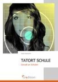 Cover: 9783868506358 | Tatort Schule | Gewalt an Schulen | Sylvia Hamacher | Taschenbuch