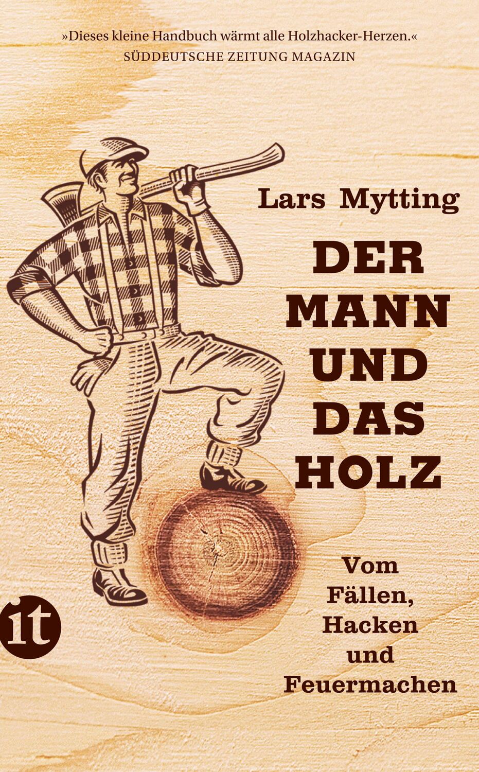 Cover: 9783458364641 | Der Mann und das Holz | Vom Fällen, Hacken und Feuermachen | Mytting