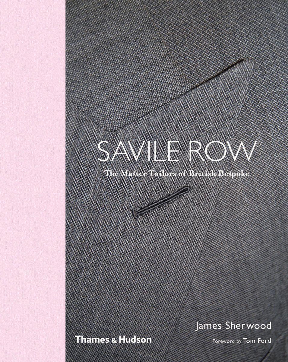 Cover: 9780500292617 | Saville Row | The Master Tailors of British Bespoke | James Sherwood