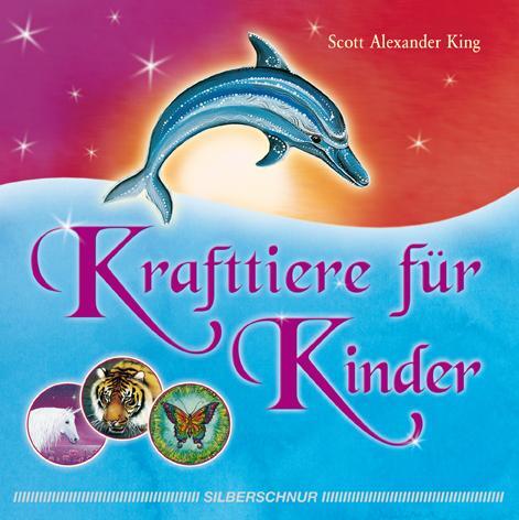 Cover: 9783898453639 | Krafttiere für Kinder | Scott Alexander King | Taschenbuch | Deutsch
