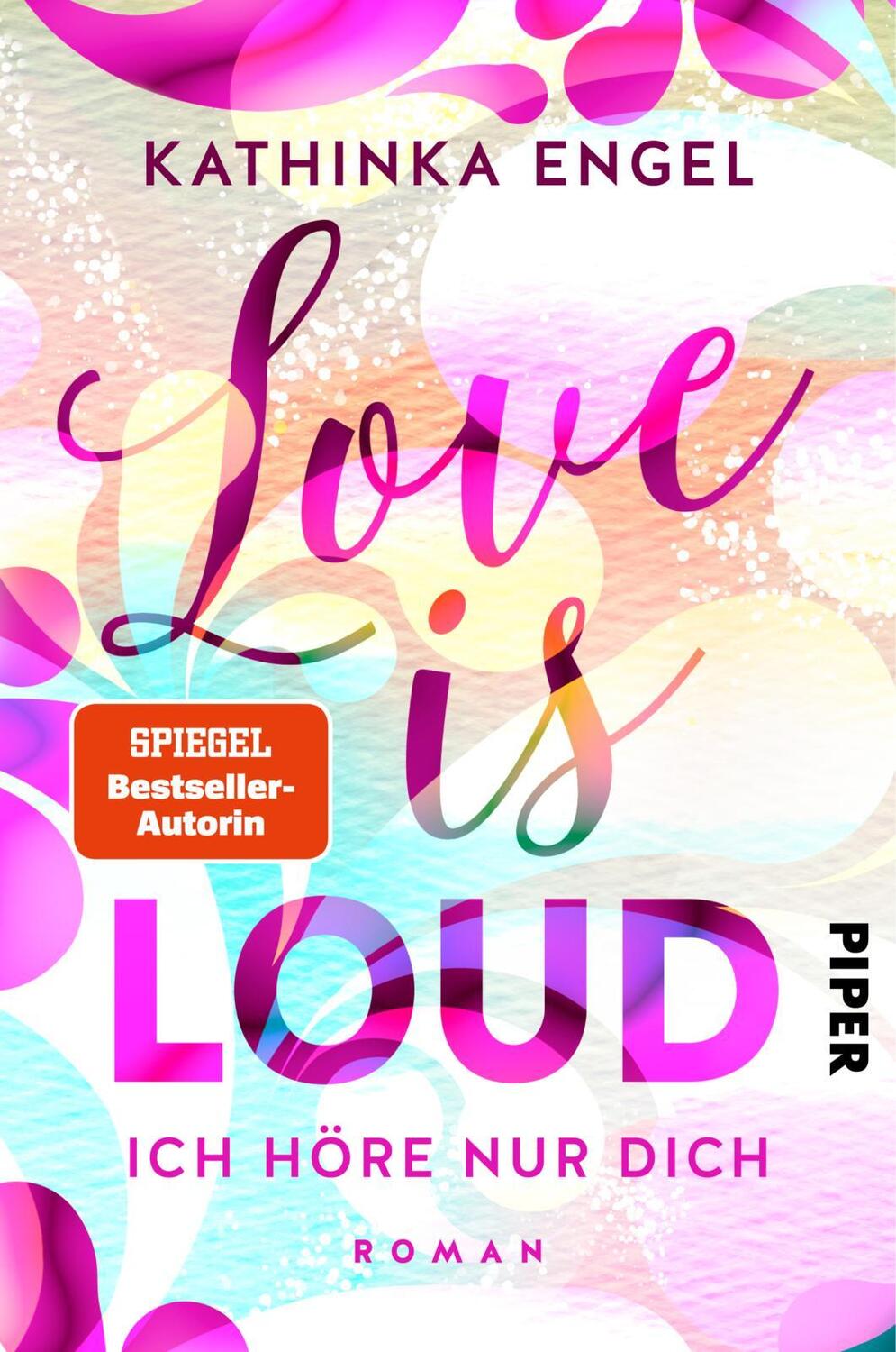 Cover: 9783492062244 | Love is Loud - Ich höre nur dich | Roman Liebesroman | Kathinka Engel