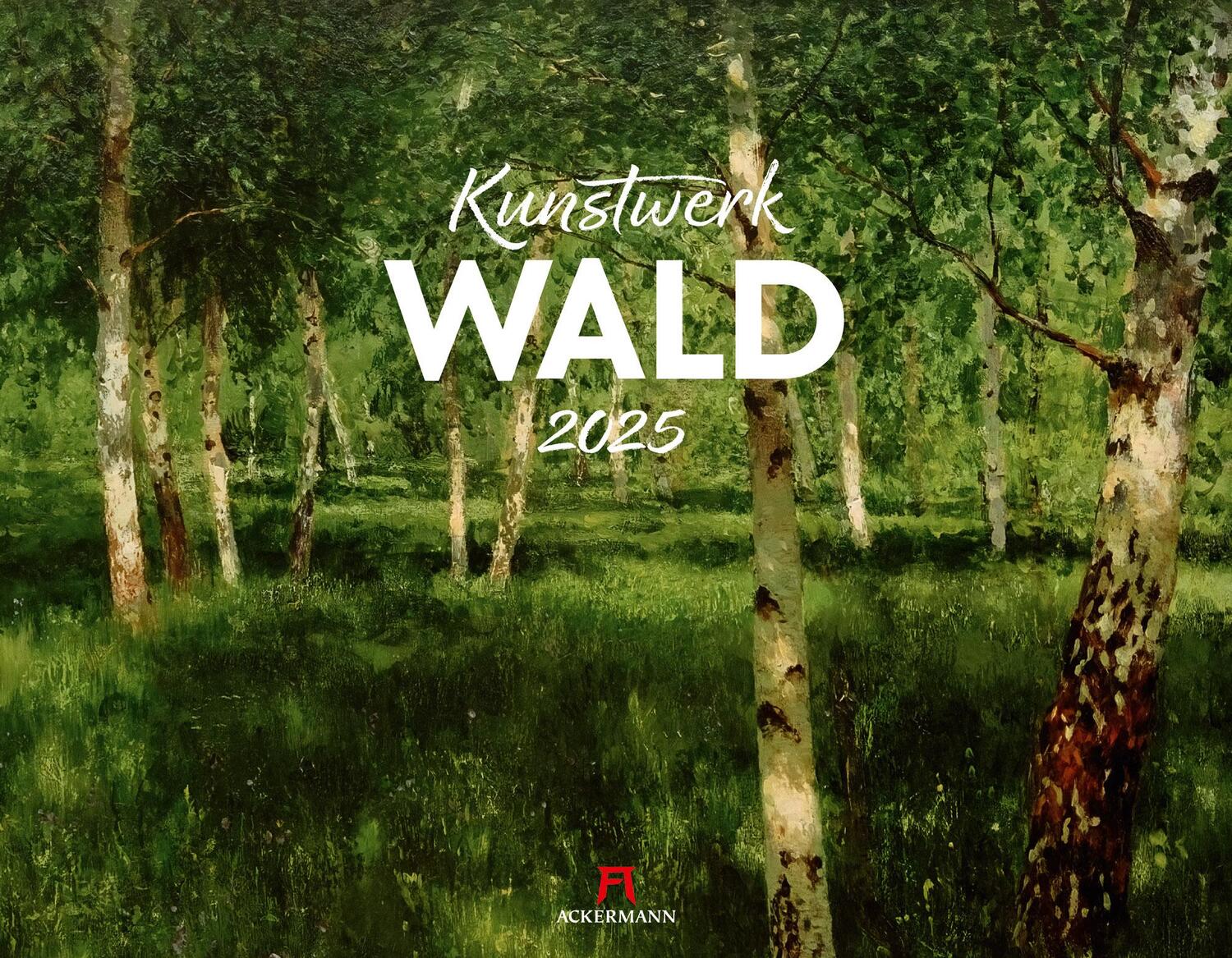 Cover: 9783838425559 | Kunstwerk Wald Kalender 2025 | Ackermann Kunstverlag | Kalender | 2025
