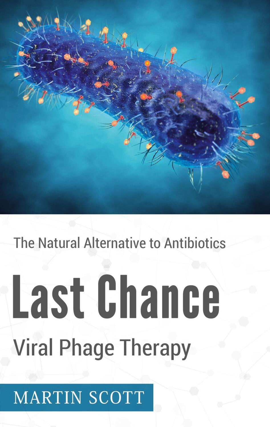 Cover: 9783752641035 | Last Chance Viral Phage Therapy | Martin Scott | Taschenbuch