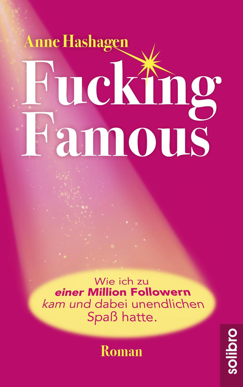 Cover: 9783960791126 | Fucking Famous | Anne Hashagen | Taschenbuch | cabrio | 328 S. | 2024