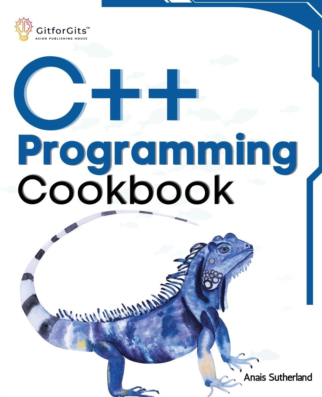 Cover: 9788119177622 | C++ Programming Cookbook | Anais Sutherland | Taschenbuch | Paperback