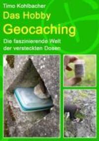 Cover: 9783732243143 | Das Hobby Geocaching | Die faszinierende Welt der versteckten Dosen