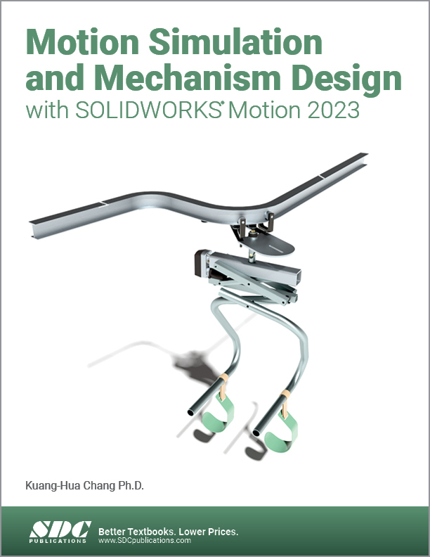Cover: 9781630575731 | Motion Simulation and Mechanism Design with SOLIDWORKS Motion 2023
