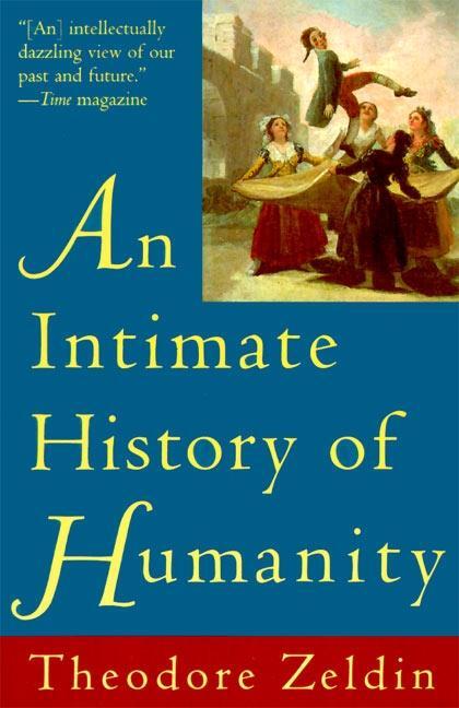Cover: 9780060926915 | An Intimate History of Humanity | Theodore Zeldin | Taschenbuch | 1995
