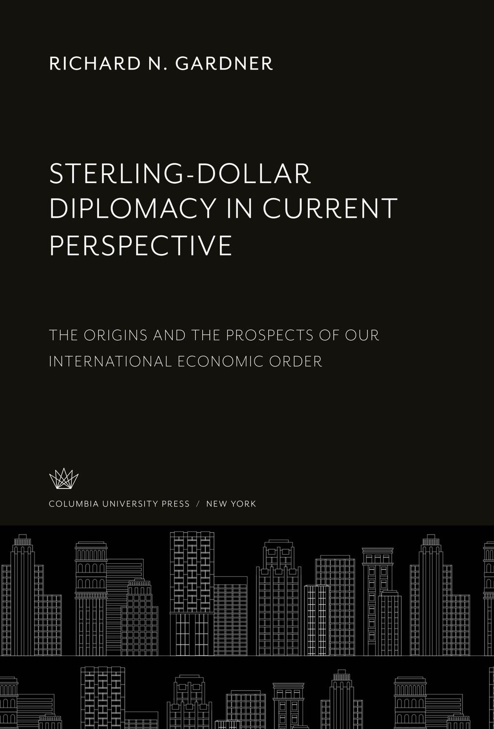 Cover: 9780231929608 | Sterling-Dollar Diplomacy in Current Perspective | Richard N. Gardner