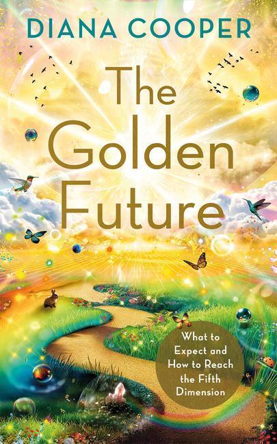Cover: 9781401972875 | The Golden Future: What to Expect and How to Reach the Fifth Dimension