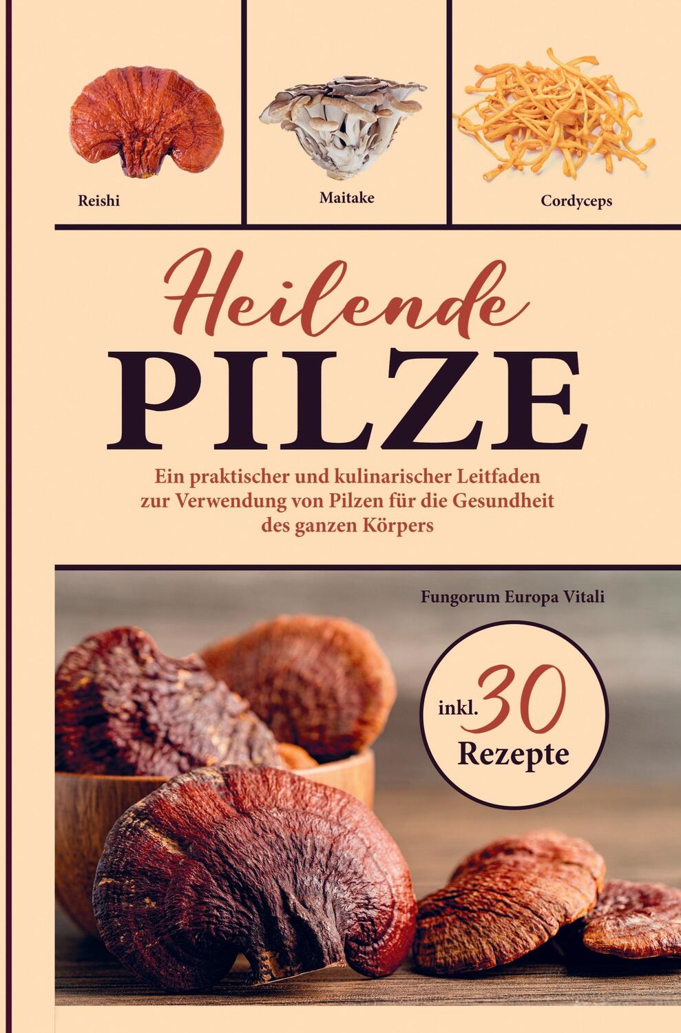 Cover: 9789403690605 | Heilende Pilze | Fungorum Europa Vitali | Taschenbuch | Paperback