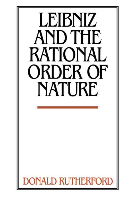 Cover: 9780521597371 | Leibniz and the Rational Order of Nature | Donald Rutherford | Buch