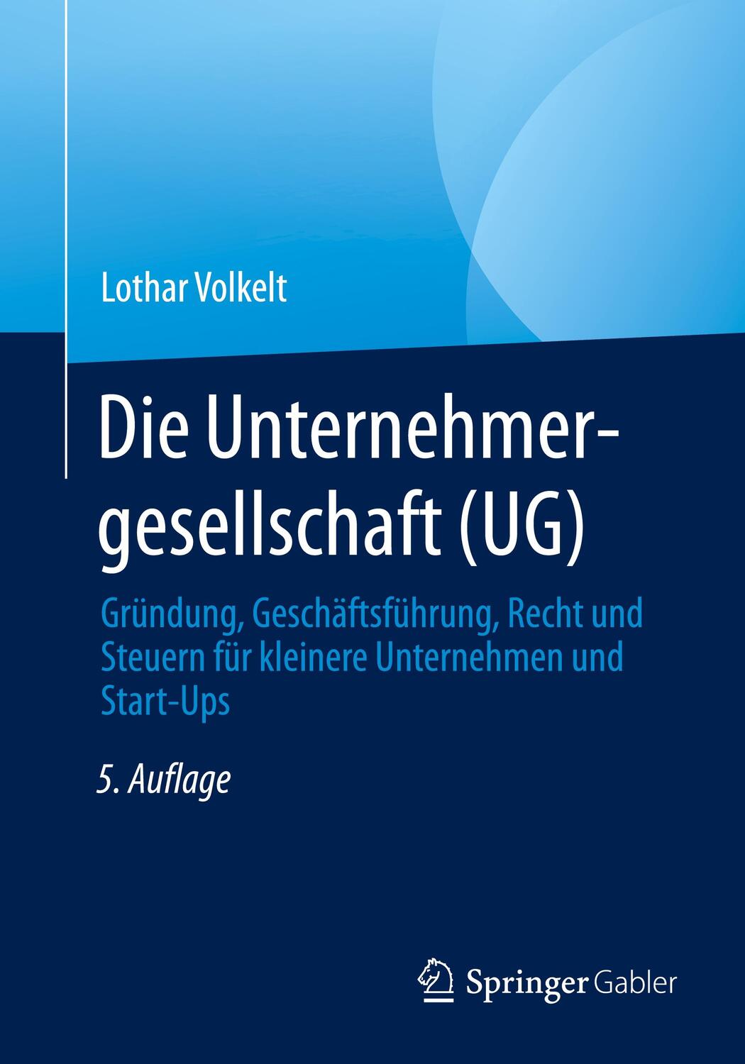 Cover: 9783658391904 | Die Unternehmergesellschaft (UG) | Lothar Volkelt | Taschenbuch | 2022
