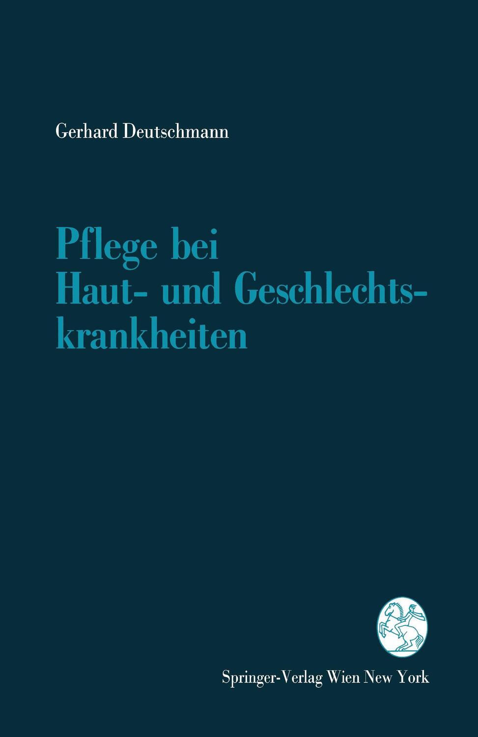 Cover: 9783211824917 | Pflege bei Haut- und Geschlechtskrankheiten | Gerhard Deutschmann