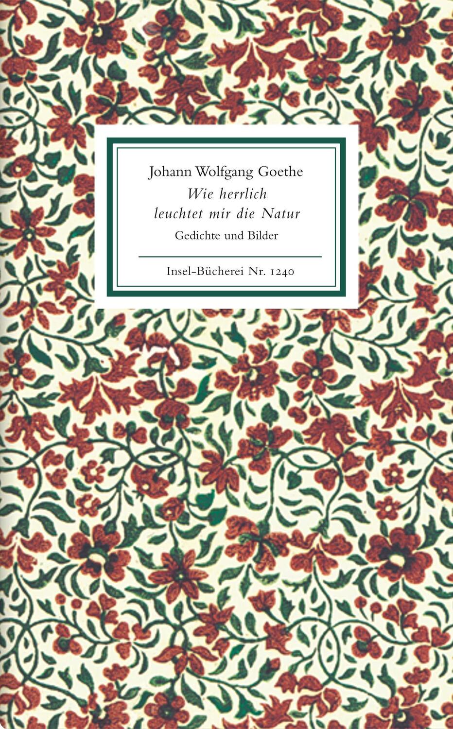 Cover: 9783458192404 | Wie herrlich leuchtet mir die Natur | Gedichte und Bilder | Goethe