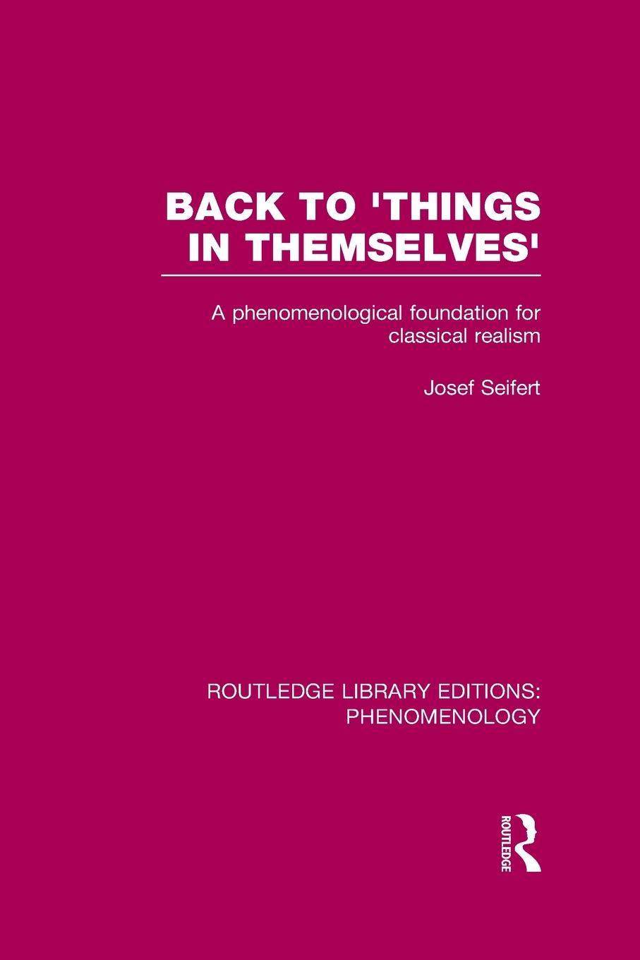 Cover: 9781138964303 | Back to 'Things in Themselves' | Josef Seifert | Taschenbuch | 2015