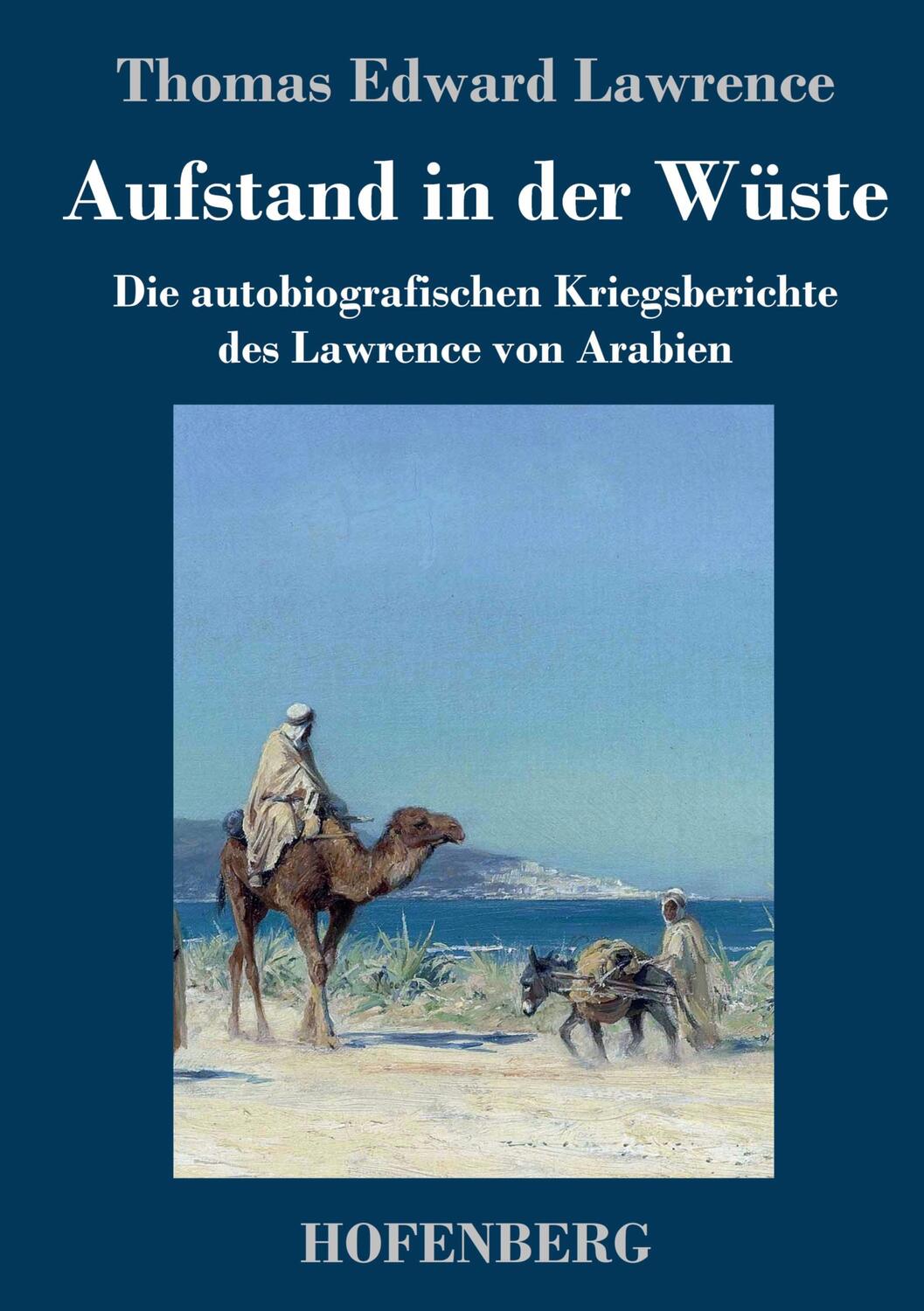 Cover: 9783743739086 | Aufstand in der Wüste | Thomas Edward Lawrence | Buch | 372 S. | 2021