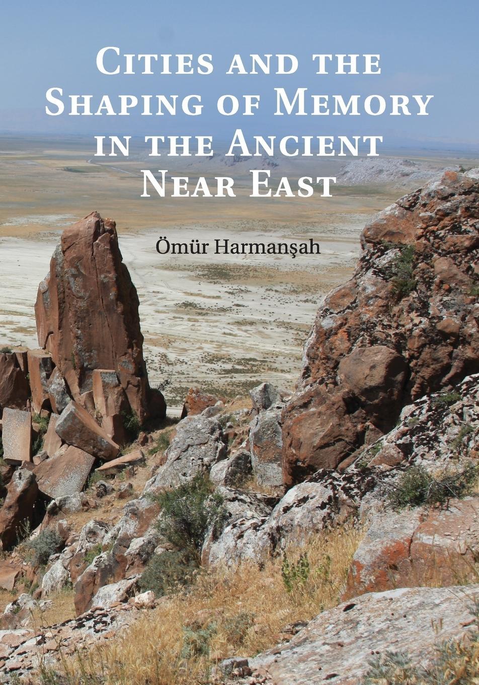 Cover: 9781107533745 | Cities and the Shaping of Memory in the Ancient Near East | Harman¿ah