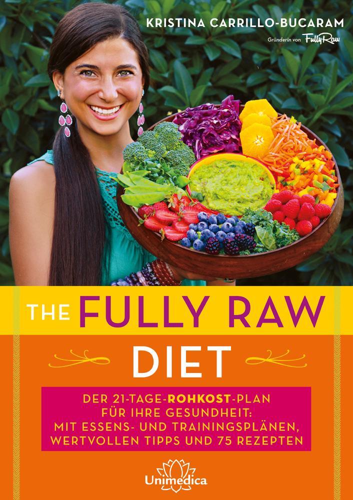 Cover: 9783946566281 | The Fully Raw Diet | Kristina Carrillo-Bucaram | Taschenbuch | Deutsch