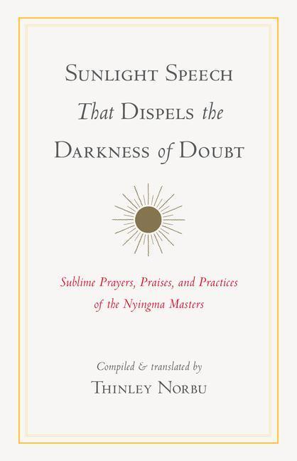 Cover: 9781611809732 | Sunlight Speech That Dispels the Darkness of Doubt | Thinley Norbu