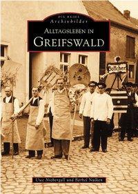Cover: 9783897024625 | Alltagsleben in Greifswald | Sutton Archivbilder | Uwe Niebergall