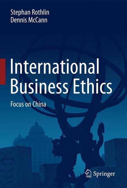 Cover: 9783662474334 | International Business Ethics | Focus on China | Dennis Mccann (u. a.)