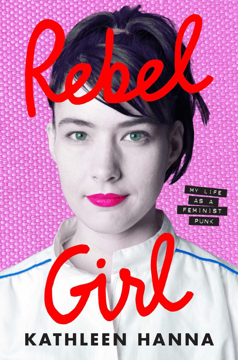 Cover: 9780008361891 | Rebel Girl | My Life as a Feminist Punk | Kathleen Hanna | Taschenbuch