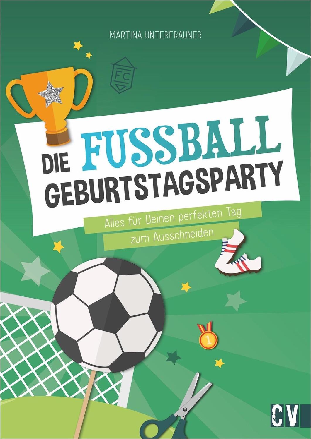 Cover: 9783841102188 | Die Fußball-Geburtstags-Party | Martina Unterfrauner | Taschenbuch