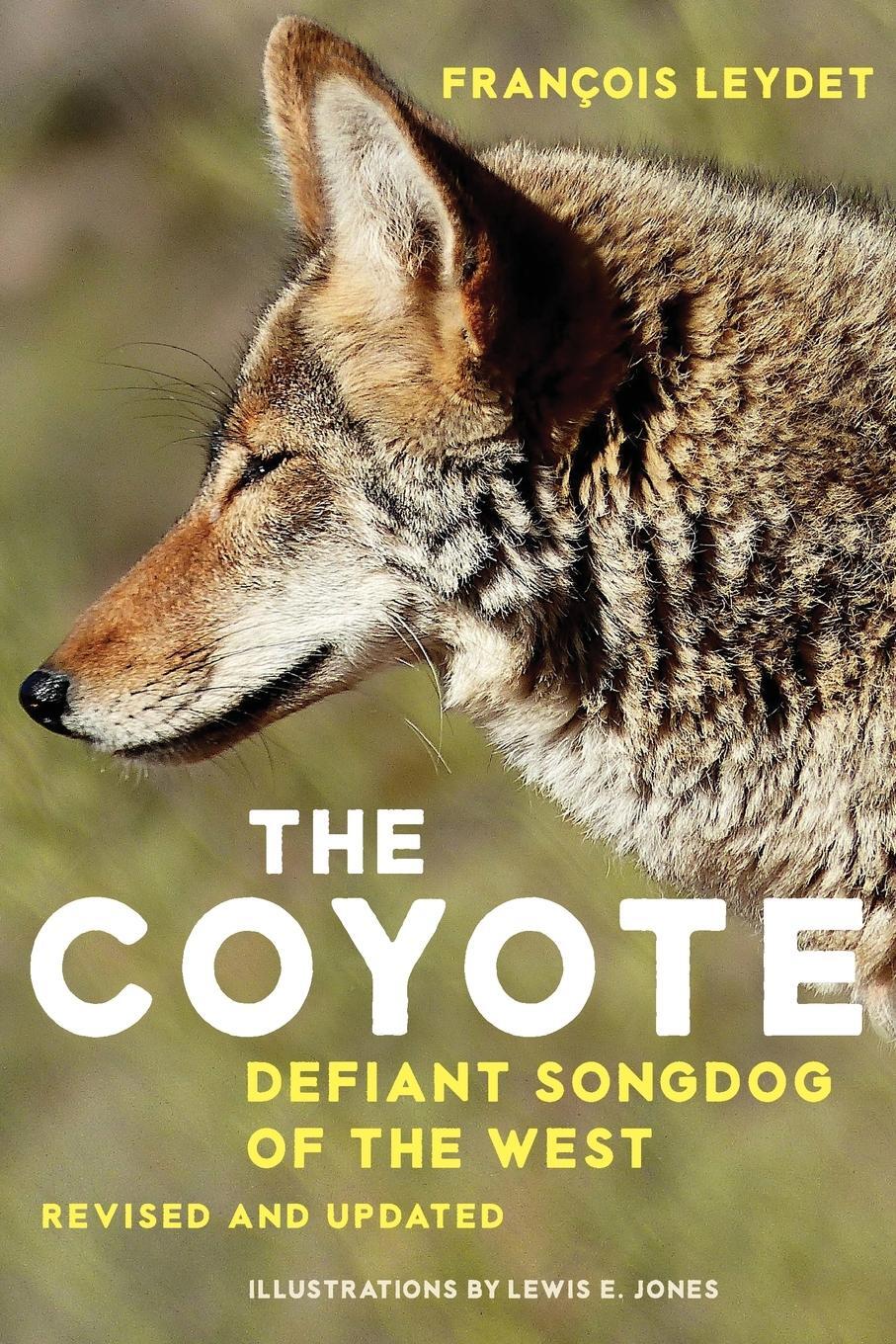 Cover: 9780806121239 | The Coyote | Defiant Songdog of the West | Francois Leydet | Buch