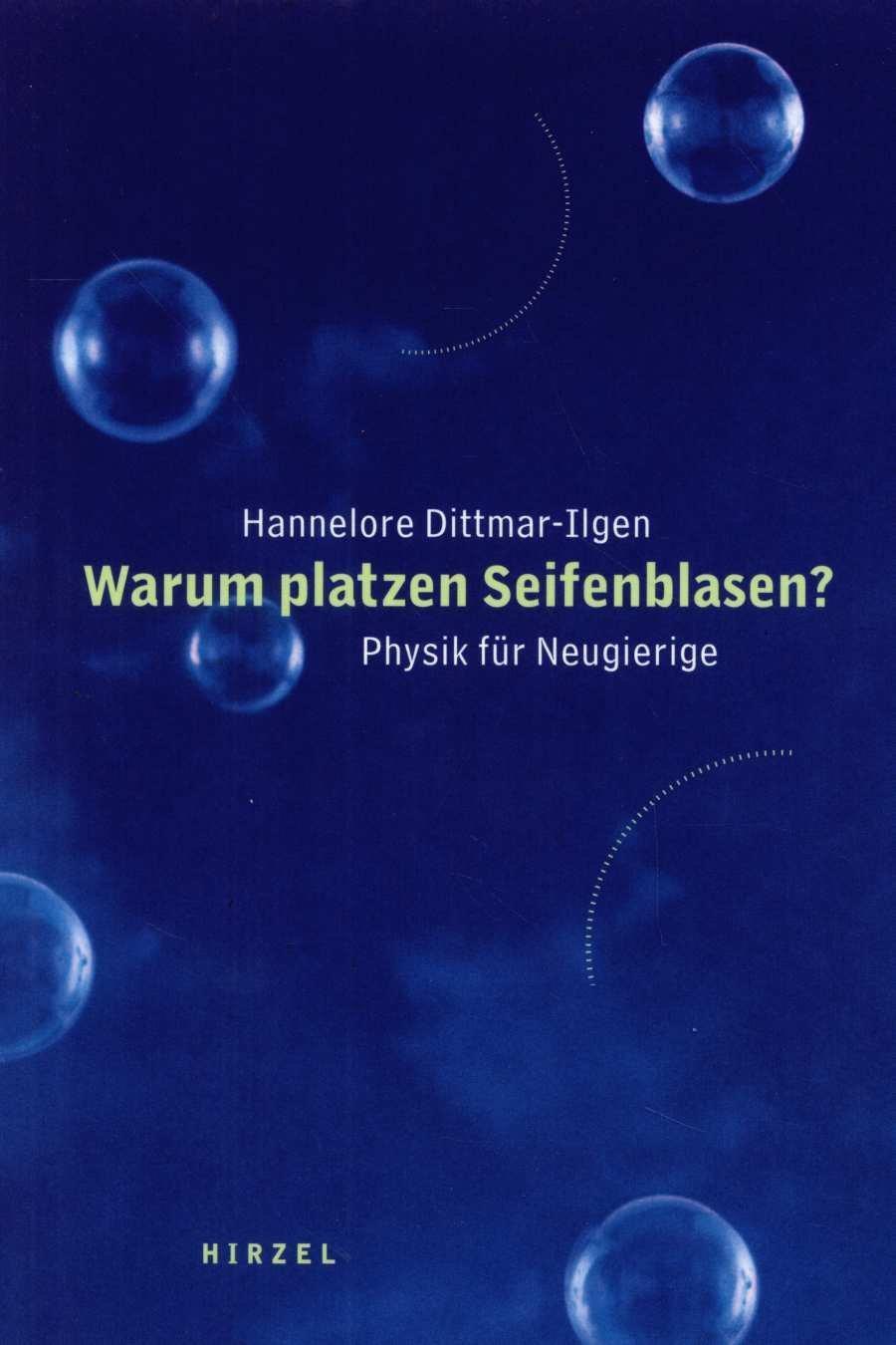 Cover: 9783777611495 | Warum platzen Seifenblasen? | Physik für Neugierige | Dittmar-Ilgen