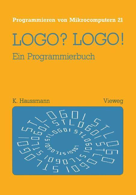 Cover: 9783528044855 | LOGO? LOGO! | Ein Programmierbuch | Kristina Haussmann | Taschenbuch