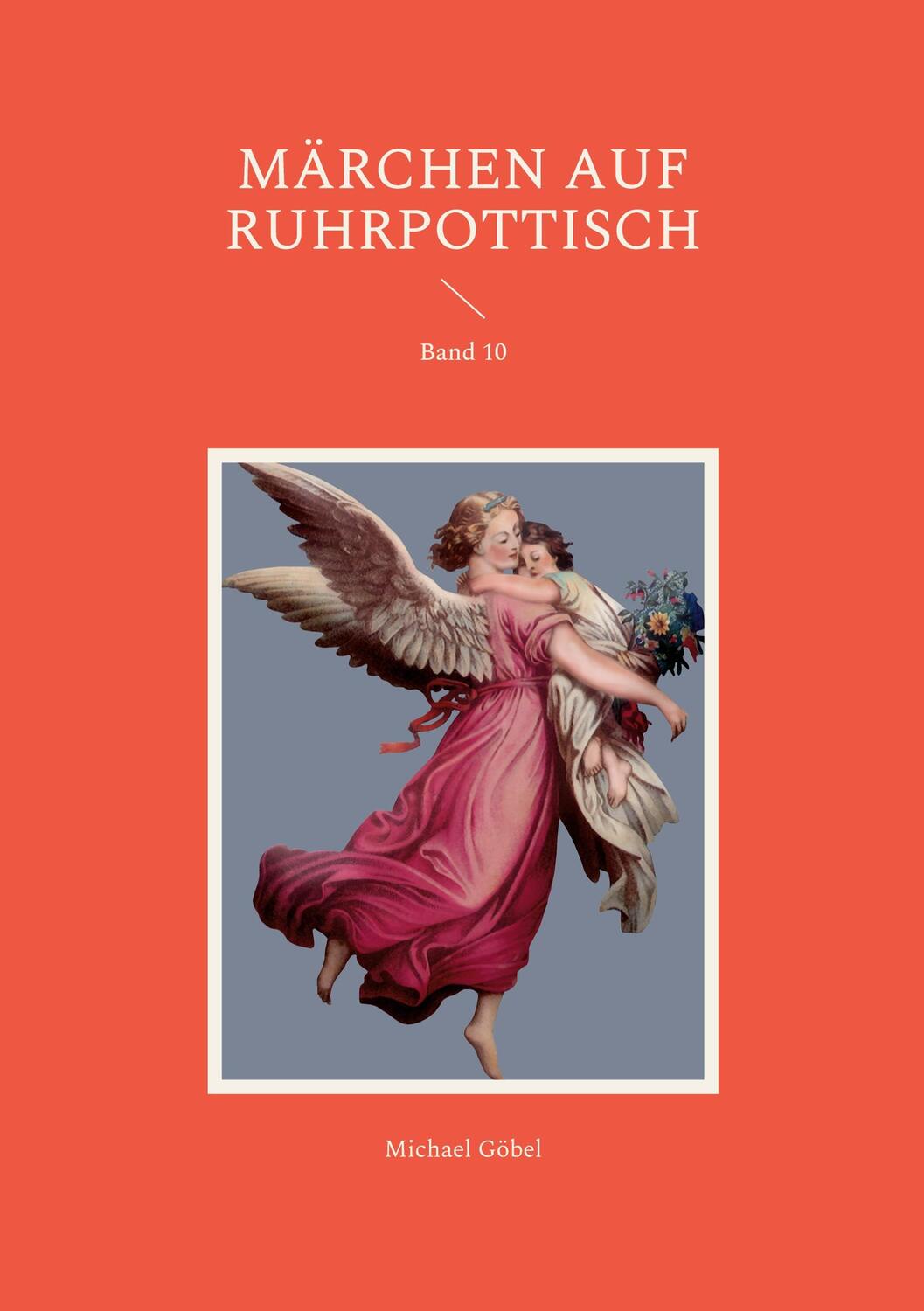 Cover: 9783754385562 | Märchen auf Ruhrpottisch | Band 10. DE | Michael Göbel | Taschenbuch