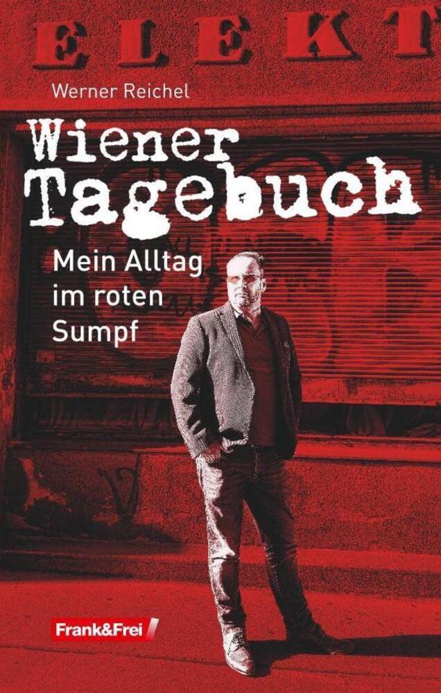 Cover: 9783903236318 | Wiener Tagebuch | Mein Alltag im roten Sumpf | Werner Reichel | Buch