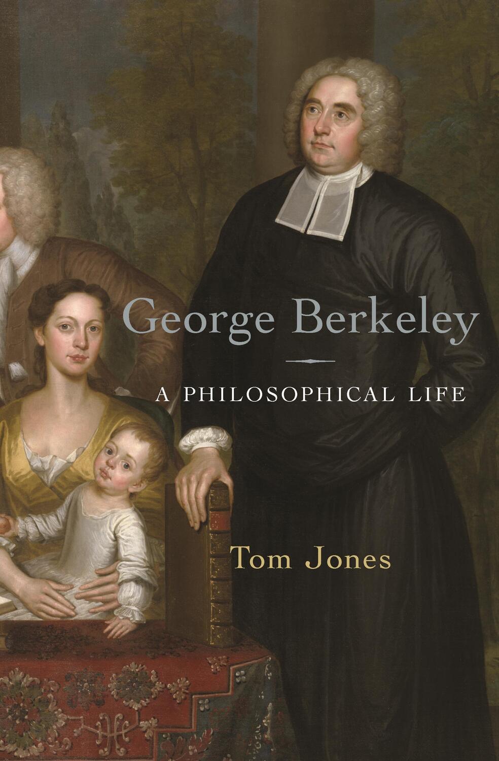 Cover: 9780691159805 | George Berkeley | A Philosophical Life | Tom Jones | Buch | Gebunden