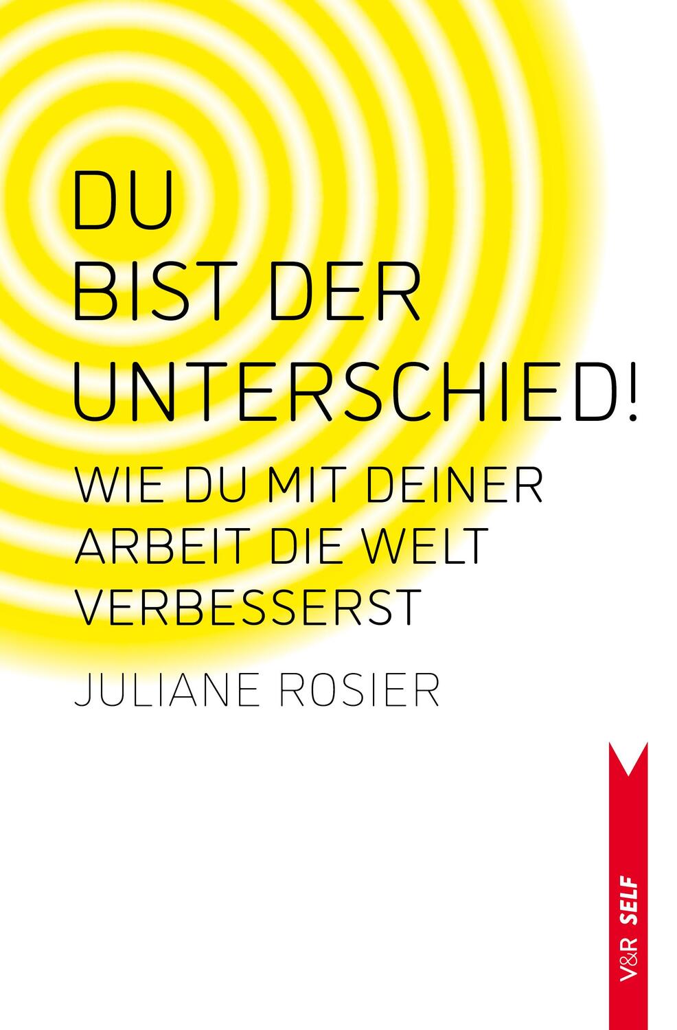 Cover: 9783525462881 | Du bist der Unterschied! | Juliane Rosier | Taschenbuch | V&amp;R SELF