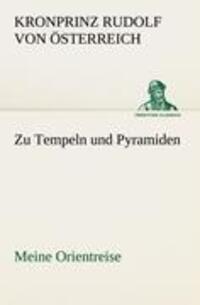Cover: 9783842492912 | Zu Tempeln und Pyramiden | Meine Orientreise | Österreich | Buch