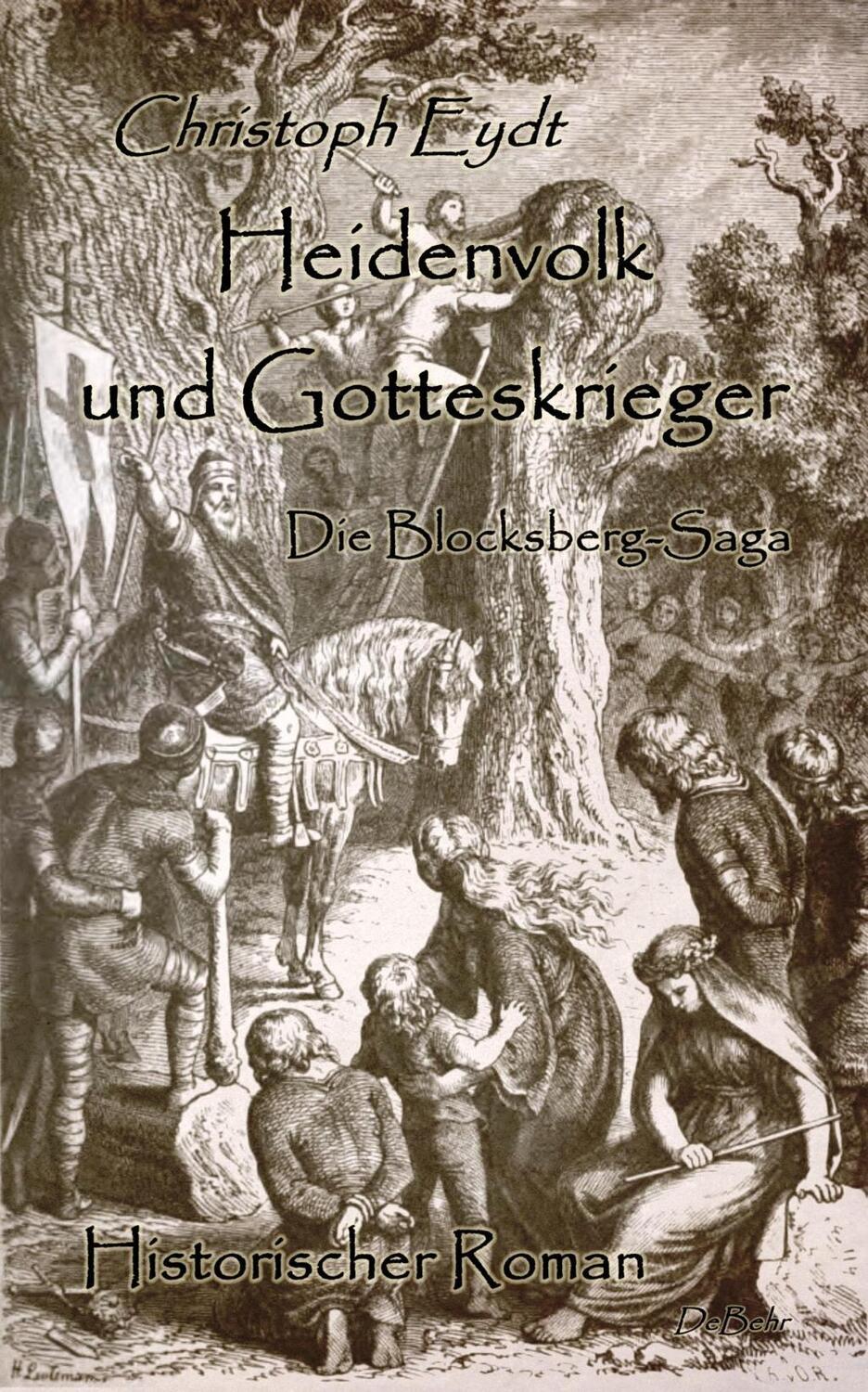 Cover: 9783957534835 | Heidenvolk und Gotteskrieger - Die Blocksberg-Saga - Historischer...