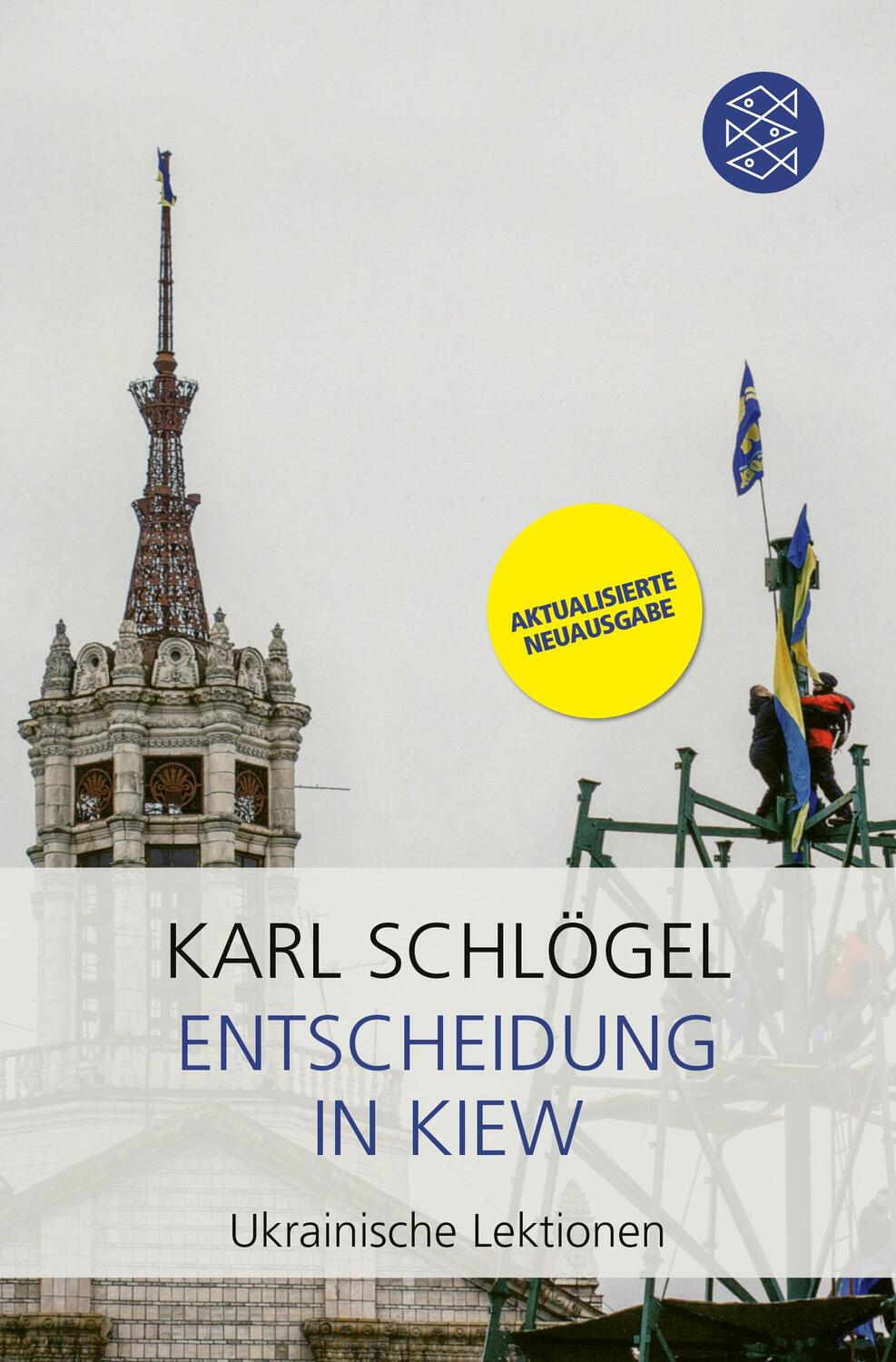 Cover: 9783596709700 | Entscheidung in Kiew | Karl Schlögel | Taschenbuch | 304 S. | Deutsch
