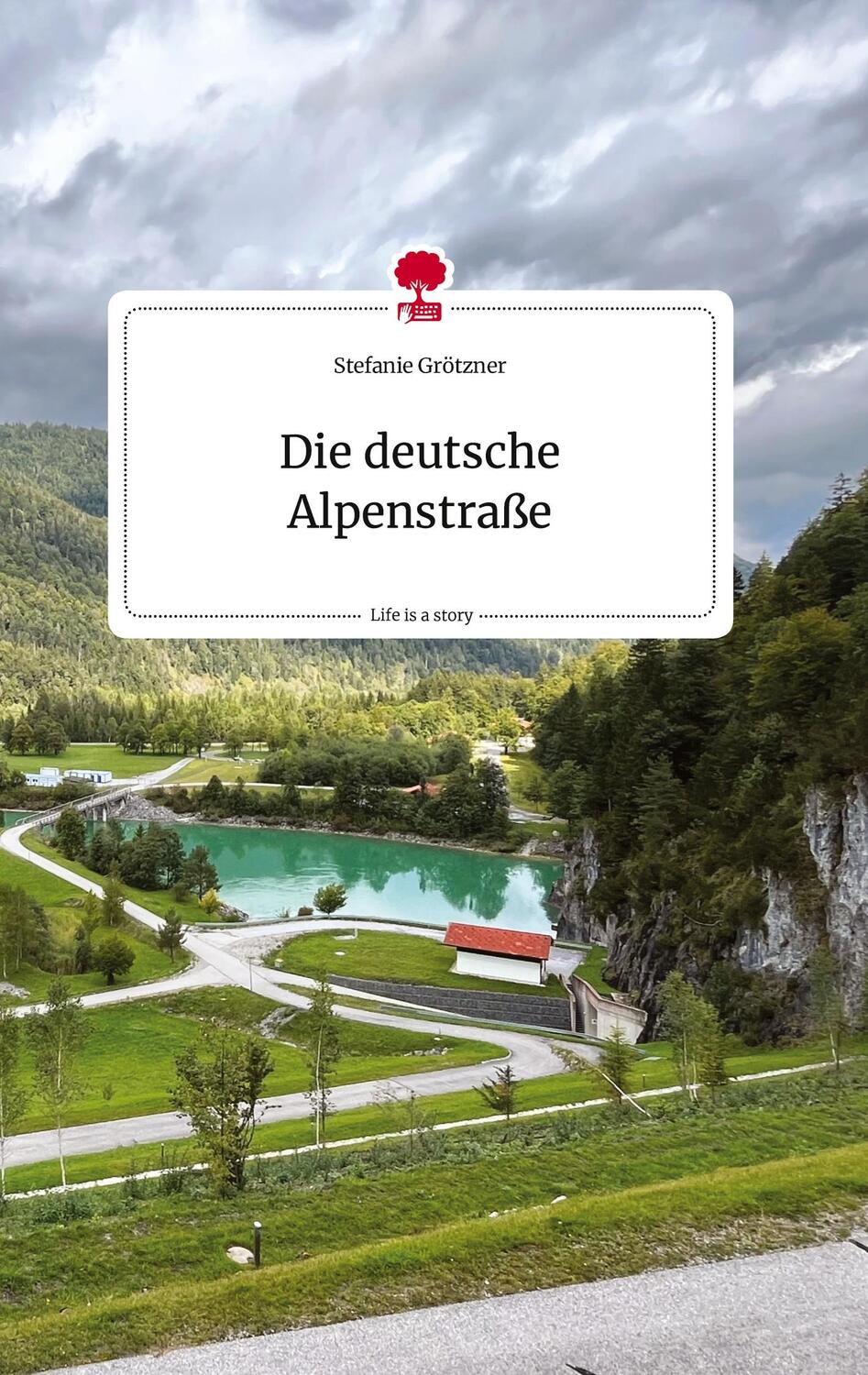 Cover: 9783710820632 | Die deutsche Alpenstraße. Life is a Story - story.one | Grötzner